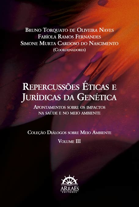 Repercuss Es Ticas E Jur Dicas Da Gen Tica Arraes Editores