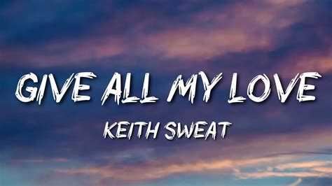 Keith Sweat I Ll Give All My Love To You YouTube