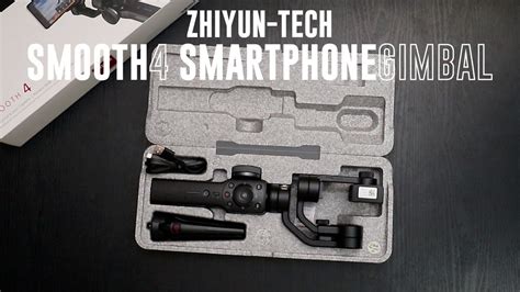 Unboxing Overview Zhiyun Tech Smooth Smartphone Gimbal Youtube