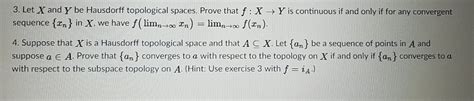 Solved 3 Let X And Y Be Hausdorff Topological Spaces Prove