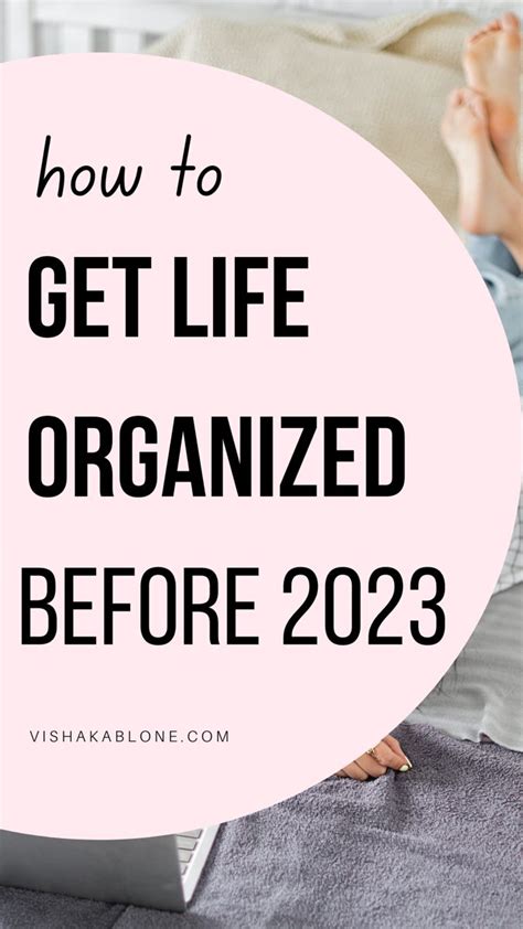 How To Get Organized Before 2023 In 2022 Life Organization Organize