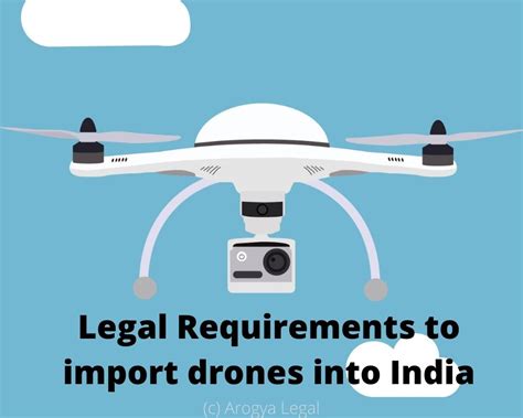 Legal Requirements To Import Drones Unmanned Aircrafts Into India