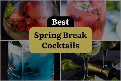 9 Spring Break Cocktails To Sip On While Soaking Up The Sun Dinewithdrinks