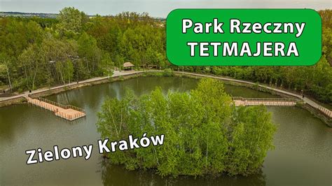 Park Rzeczny Tetmajera Na Pasterniku W Krakowie YouTube