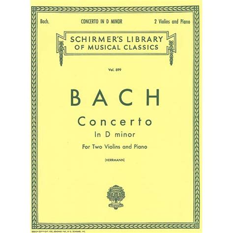 Double Concerto In D Minor Bwv 1043 2 Violins And Piano Johann Sebastian Bach Schirmer