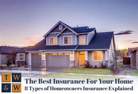 How Well Is Your Property Protected 8 Types Of Homeowners Insurance