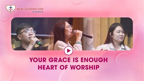 Your Grace Is Enough Heart Of Worship 10032024 Angc Youtube