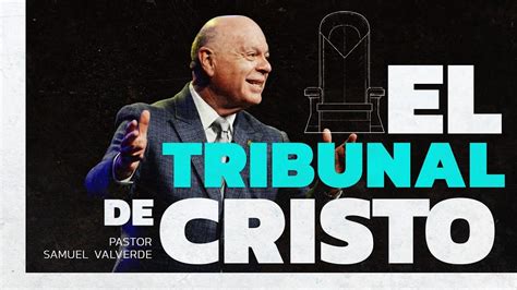 El Tribunal De Cristo Pastor Samuel Valverde YouTube