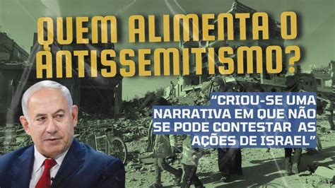 Quem Alimenta O Antissemitismo Youtube