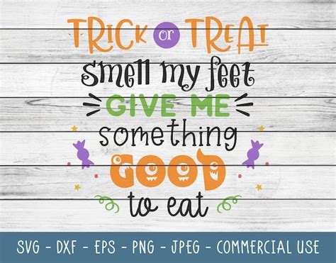 Trick Or Treat Smell My Feet Give Me Something Good To Eat Etsy