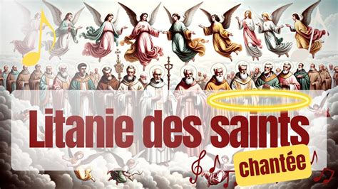 Litanie Des Saints Oh Tous Les Saints Priez Pour Nous Saints