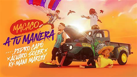 Music Video Macaco Pedro Cap Alvaro Soler Feat Ky Mani Marley