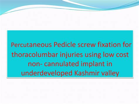 Percutaneous Pedicle Screw Fixation For Thoracolumbar Injuries Using A