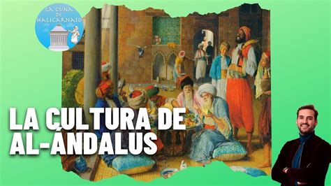 HISTORIA DE AL ÁNDALUS IV cultura y ciencia andalusí YouTube