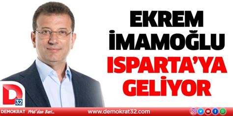 Ekrem Mamo Lu Isparta Ya Geliyor Demokrat Gazetesi