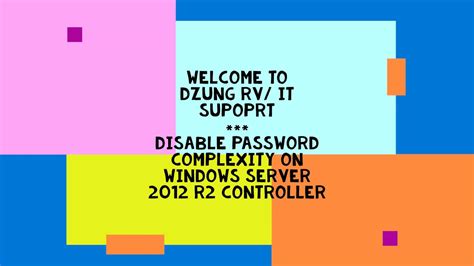 【pc Troubleshooting】how To Disable Password Complexity On Windows Server 2012 R2 Controller