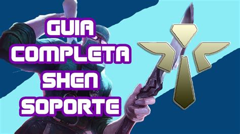 Gu A Completa Shen Soporte League Of Legends Youtube