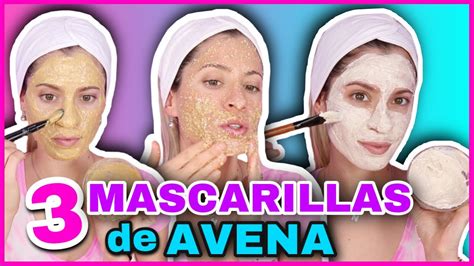 MASCARILLAS DE AVENA PARA ACLARAR TU ROSTRO HIDRATARLO Y REGENERARLO