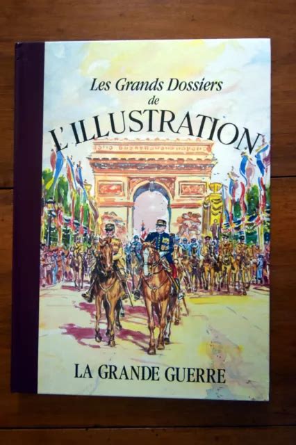 LES GRANDS DOSSIERS De L Illustration La Grande Guerre 1917 1919