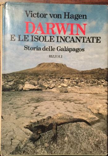 DARWIN E LE ISOLE INCANTATE STORIA DELLE GALAPAGOS Victor Von Hagen