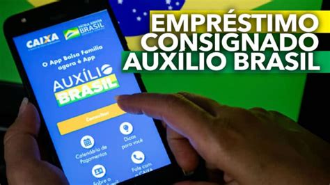 Empréstimo Consignado Auxílio Brasil Confira O Passo A Passo Para