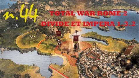 Pacificazione Balcanica Atto VI Total War Rome 2 Divide Et Impera