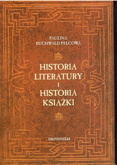 Antykwariat Gelber Paulina Buchwald Pelcowa Historia Literatury I