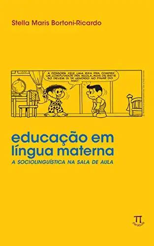 Educação em língua materna a sociolinguística na sala de aula Lingua