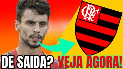 URGENTE UM GRANDE NOME DO FLAMENGO ESTA DE SAIDA NOTICIAS DO