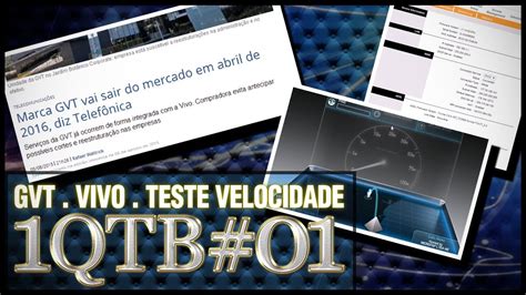 1QTB 01 TESTE VELOCIDADE DE INTERNET GVT VIVO CURITIBA YouTube