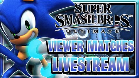 Viewer Matches Super Smash Bros Ultimate Live Stream Youtube