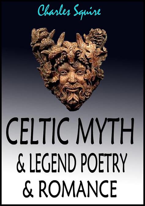 Celtic Myth And Legend Poetry And Romance With 24 Color