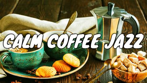 Calm Coffee Jazz Bgm Music ☕ Chill Out Jazz Music For Coffee Study