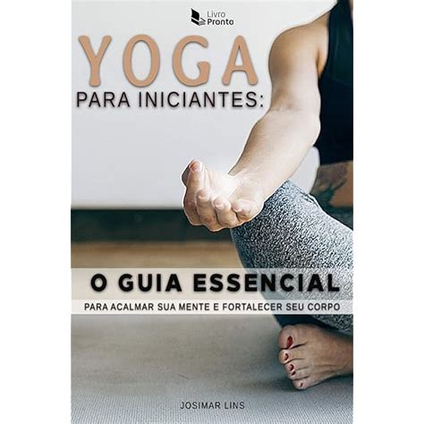 Guia De Yoga Para Iniciantes Aprenda Como Fazer Yoga Em Casa Yoga