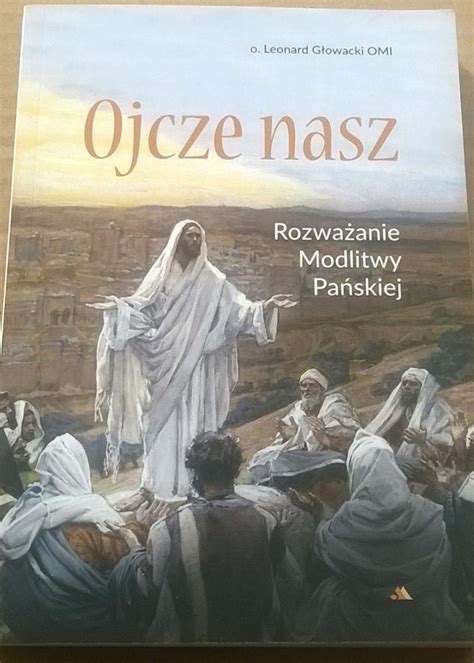 Modlitwa Ojcze Nasz Rozwa Anie Modlitwy Pa Skiej Laskowice Kup