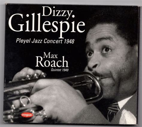 Dizzy Gillespie Max Roach Dizzy Gillespie Pleyel Concert 1948 Max