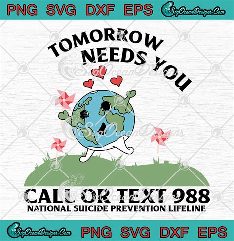 Suicide Prevention Awareness SVG Tomorrow Needs You Call Or Text 988