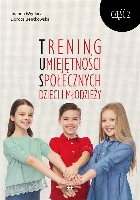 Trening umiejętności społecznych dzieci i młodzieży część 2