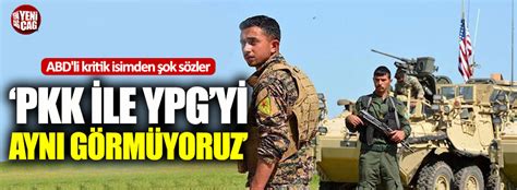 ABDden terör örgütü PKK YPG ile ilgili skandal açıklama