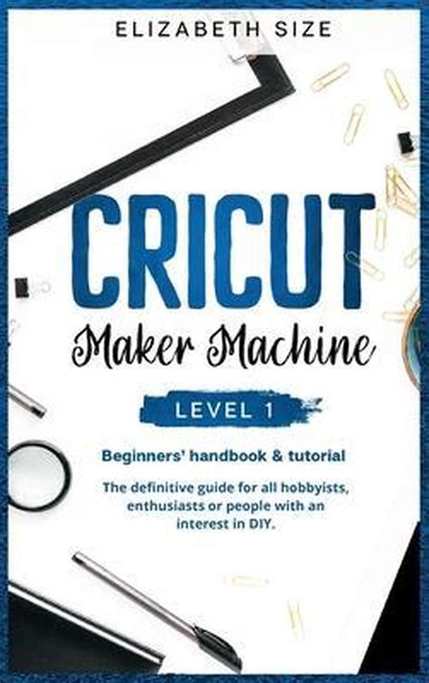 Cricut Maker Machine Level Elizabeth Size Boeken