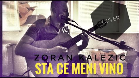 Sta Ce Meni Vino Zoran Kalezic Cover YouTube