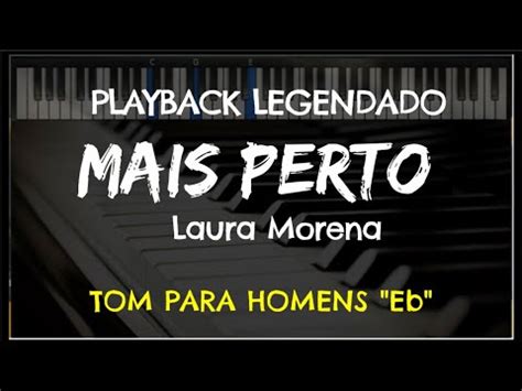 Mais Perto PLAYBACK LEGENDADO No Piano TOM MASCULINO Eb Laura