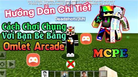 Hướng Dẫn Chi Tiết Cách Chơi Cùng Bạn Bè Trong Minecraft PE Bằng Ứng