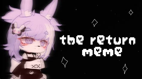 THE RETURN Meme FLASH WARNING Gacha Club YouTube