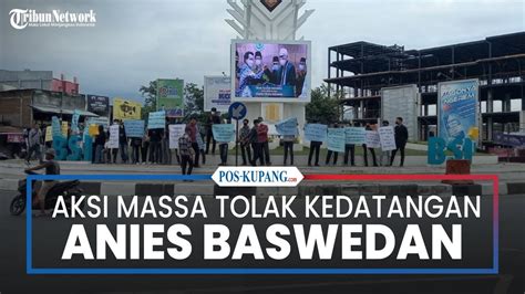 Aksi Massa Tolak Kedatangan Anies Baswedan YouTube