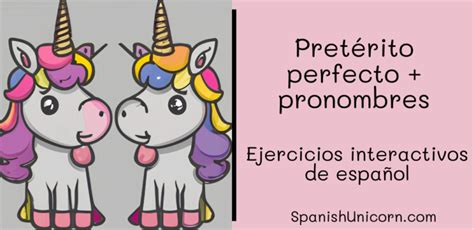 Pretérito Perfecto Archives Spanish Unicorn