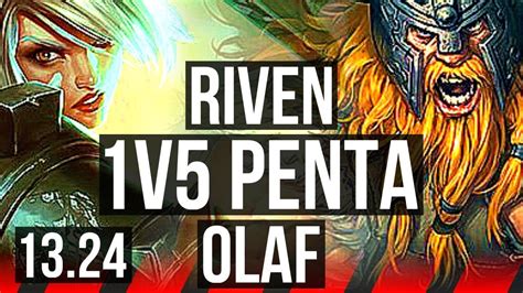 RIVEN Vs OLAF TOP 1v5 Penta 12 Solo Kills 13 2 2 Legendary TR