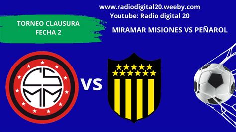 Miramar Misiones Vs PeÑarol En Vivo Torneo Clausura Fecha 2