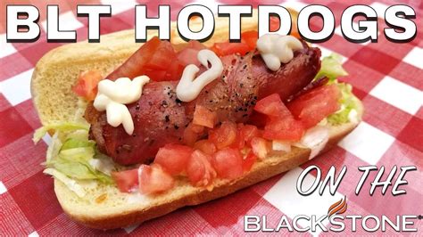 Blt Hot Dogs On The Blackstone Griddle Youtube In 2022 Blackstone