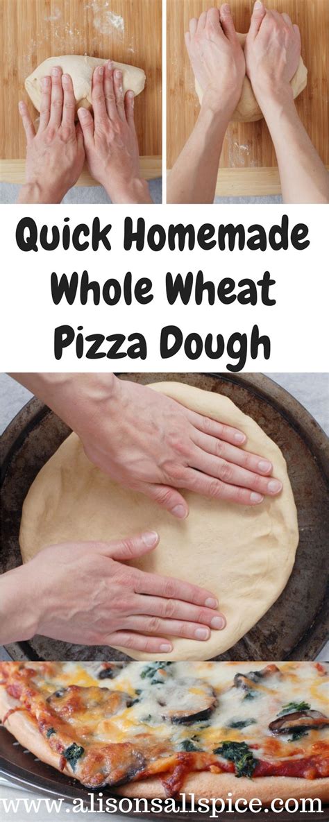 Quick Homemade Whole Wheat Pizza Dough Alisons Allspice Recipe